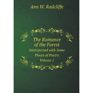   with Some Pieces of Poetry, Volume 1 Ann W. Radcliffe Books