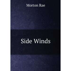 Side Winds: Morton Rae:  Books