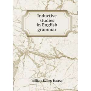   studies in English grammar William Rainey Harper  Books