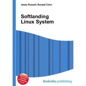 Softlanding Linux System Ronald Cohn Jesse Russell  Books