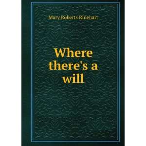  Where theres a will Mary Roberts Rinehart Books