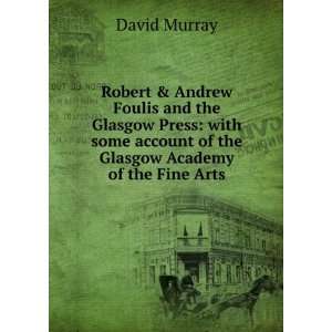   account of the Glasgow Academy of the Fine Arts: David Murray: Books