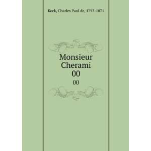  Monsieur Cherami. 00 Charles Paul de, 1793 1871 Kock 