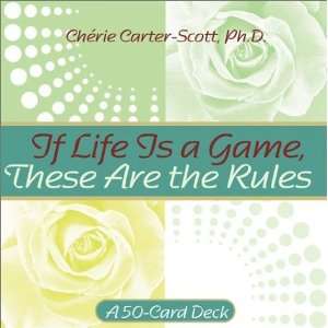   Is a Game, These Are the Rules [Cards]: Cherie Carter Scott: Books