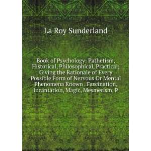   , Incantation, Magic, Mesmerism, P: La Roy Sunderland: Books
