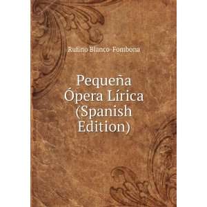   Ãpera LÃ­rica (Spanish Edition): Rufino Blanco Fombona: Books