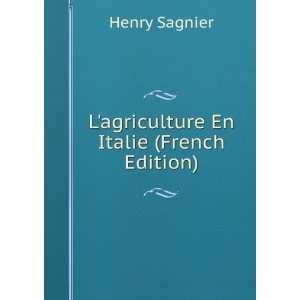    Lagriculture En Italie (French Edition) Henry Sagnier Books