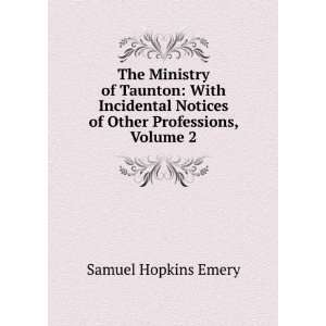   Notices of Other Professions, Volume 2 Samuel Hopkins Emery Books