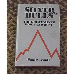   The Great Silver Boom and Bust by Paul Sarnoff Paul Sarnoff Books