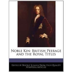   Peerage and the Royal Titles (9781241151447) Beatriz Scaglia Books