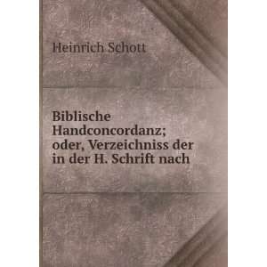   , Verzeichniss der in der H. Schrift nach . Heinrich Schott Books