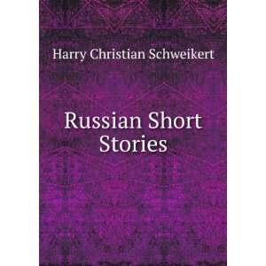  Russian Short Stories: Harry Christian Schweikert: Books