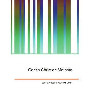  Gentle Christian Mothers Ronald Cohn Jesse Russell Books