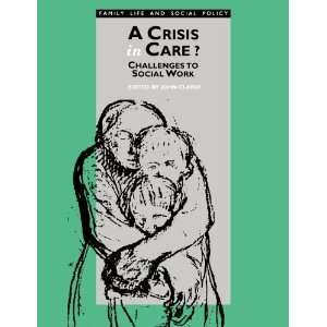  A Crisis in Care?: Challenges to Social Work (Published in 