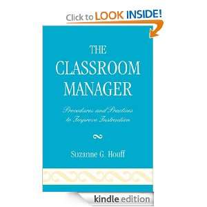 The Classroom Manager Procedures and Practices to Improve Instruction 