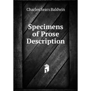  Specimens of Prose Description Charles  Baldwin 