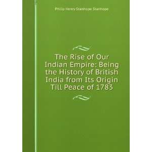   Till Peace of 1783: Philip Henry Stanhope Stanhope:  Books