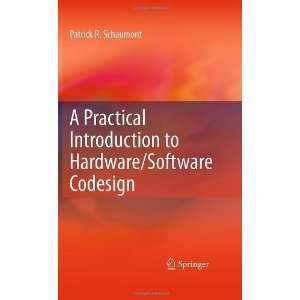   to Hardware/Software Codesign [Hardcover] Patrick R. Schaumont Books