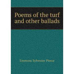    Poems of the turf and other ballads Emmons Sylvester Pierce Books
