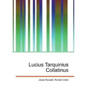    Lucius Tarquinius Collatinus Ronald Cohn Jesse Russell Books