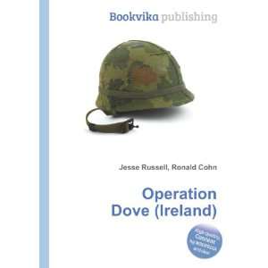  Operation Dove (Ireland) Ronald Cohn Jesse Russell Books