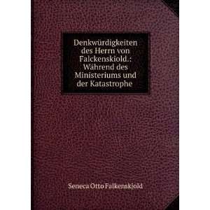  Ministeriums und der Katastrophe . Seneca Otto Falkenskjold Books