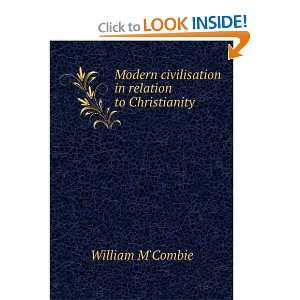  civilisation in relation to Christianity William MCombie Books