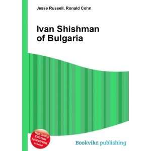    Ivan Shishman of Bulgaria Ronald Cohn Jesse Russell Books