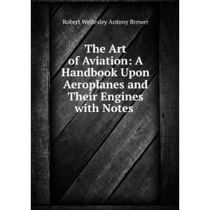   and Their Engines with Notes . Robert Wellesley Antony Brewer Books