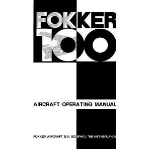  Fokker F 100 Aircraft Operating Manual: Sicuro Publishing 