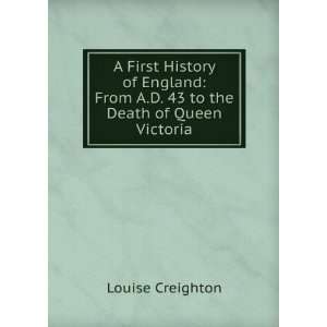   From A.D. 43 to the Death of Queen Victoria Louise Creighton Books