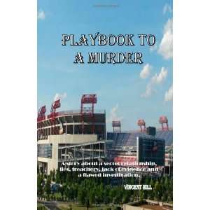  Playbook to a Murder [Paperback] Mr Vincent T Hill Books
