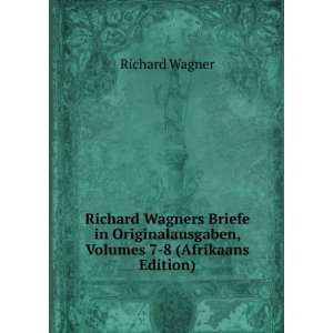   , Volumes 7 8 (Afrikaans Edition) Richard Wagner Books