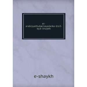    al arabiyyathubainayadaika 1to3 by.E Shaykh e shaykh Books