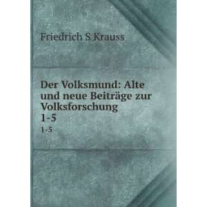   neue BeitrÃ¤ge zur Volksforschung. 1 5 Friedrich S Krauss Books