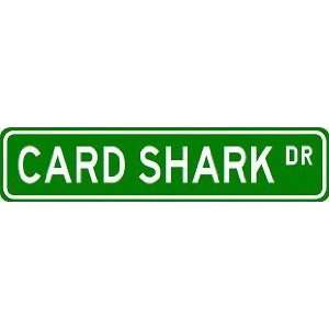  CARD SHARK Street Sign ~ Custom Aluminum Street Signs 
