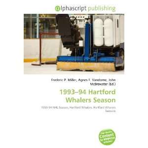  1993 94 Hartford Whalers Season (9786134189910) Books