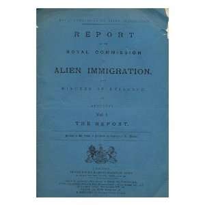  the Royal Commission on alien immigration  with minutes of evidence 