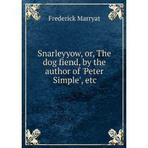 The dog fiend, or, Snarleyyow Frederick Marryat Books