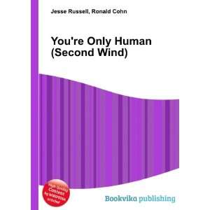  Youre Only Human (Second Wind) Ronald Cohn Jesse Russell 