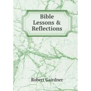 Bible Lessons & Reflections Robert Gairdner  Books