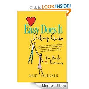 Easy Does It Dating Guide Mary Faulkner  Kindle Store