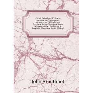   & Exemplis Illustratae (Latin Edition) John Arbuthnot Books