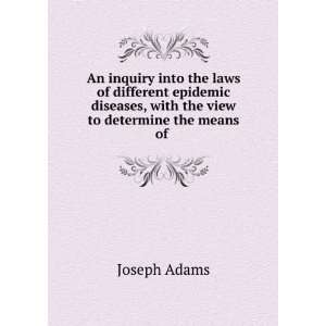   , with the view to determine the means of .: Joseph Adams: Books