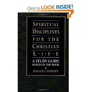  Spiritual Disciplines for the Christian Life Study Guide 