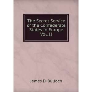  of the Confederate States in Europe Vol. II James D. Bulloch Books