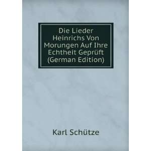 Die Lieder Heinrichs Von Morungen Auf Ihre Echtheit GeprÃ¼ft (German 