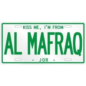 NEW  KISS ME , I AM FROM AL MAFRAQ  JORDAN LICENSE PLATE SIGN CITY 