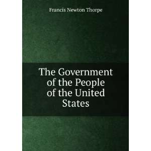   of the People of the United States Francis Newton Thorpe Books