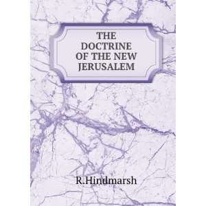  THE DOCTRINE OF THE NEW JERUSALEM R.Hindmarsh Books